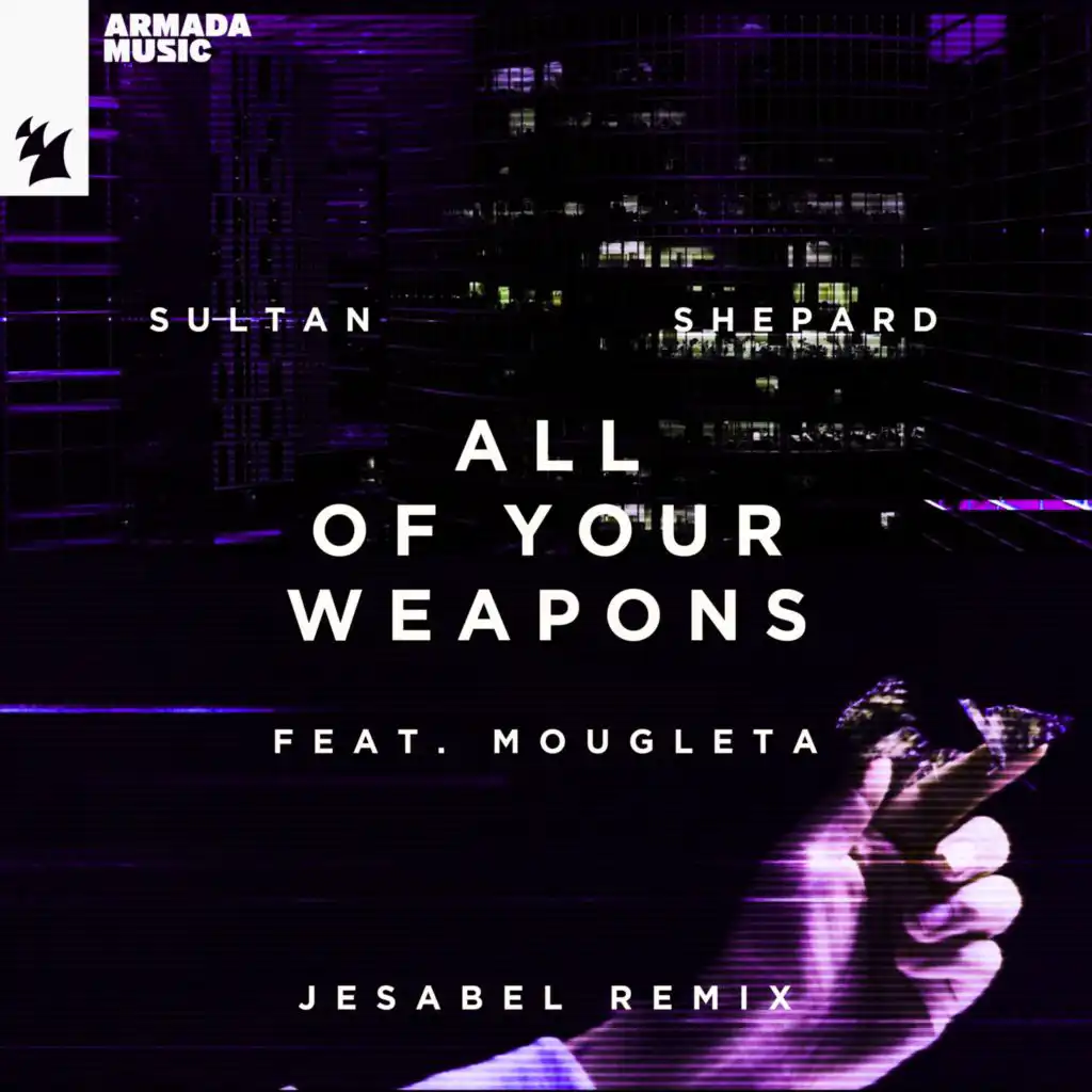 All Of Your Weapons (Jesabel Remix) [feat. Mougleta]