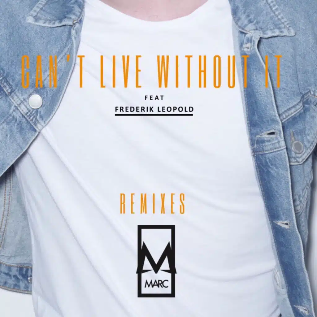 Can't Live Without It (Remixes) [feat. Frederik Leopold]
