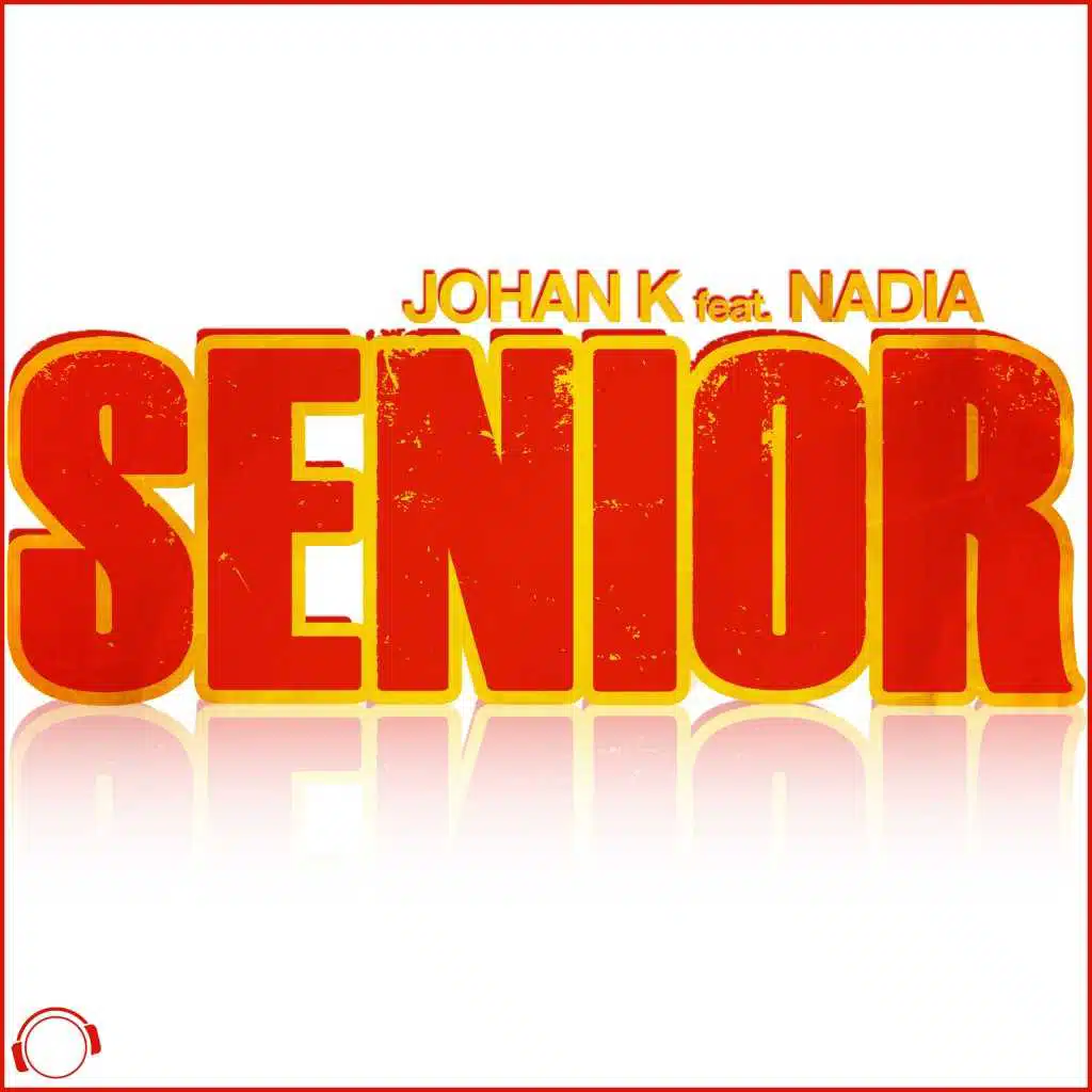 Senior (Radio Edit) [feat. Nadia]