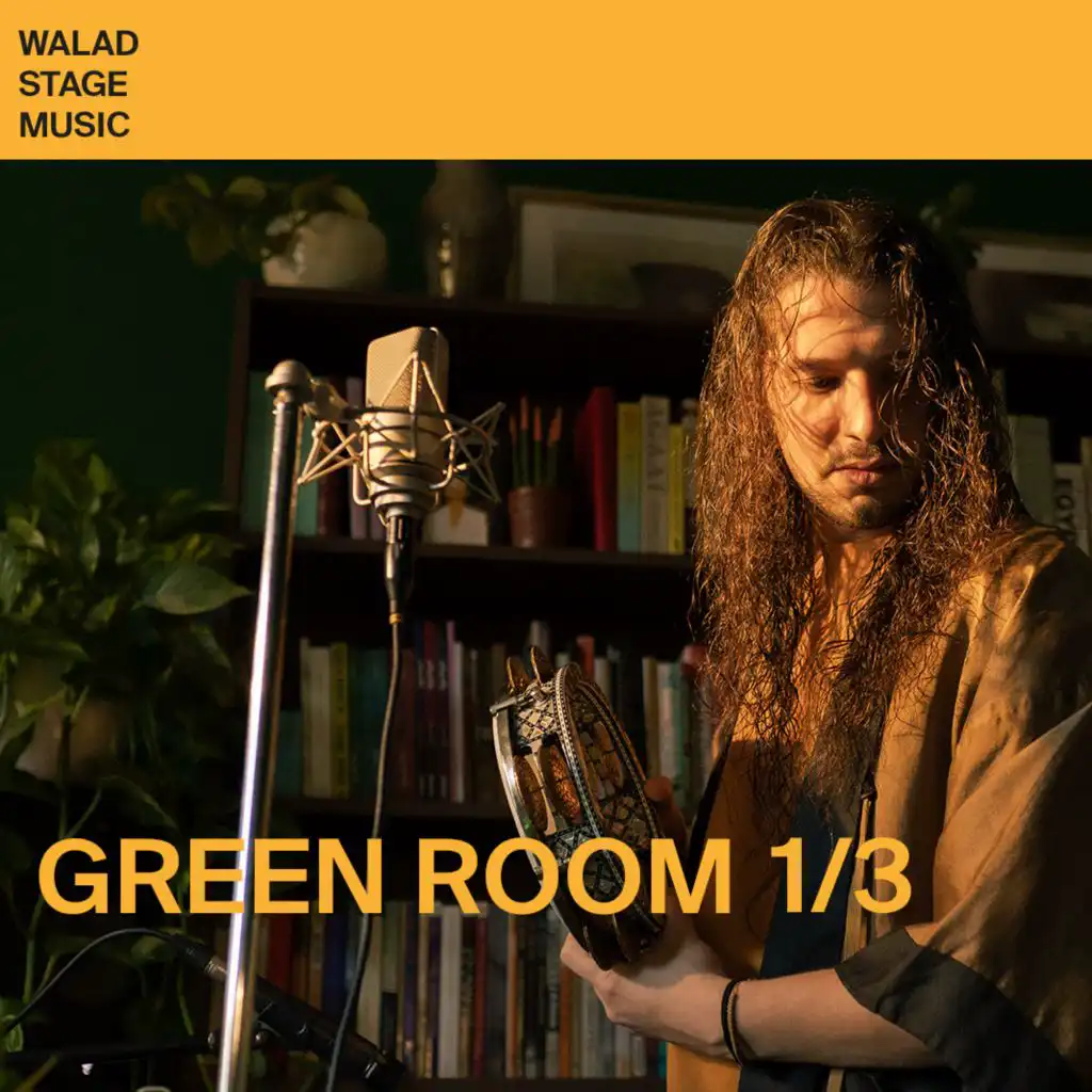 Green Room (Walad Live Experience, Pt. 01)