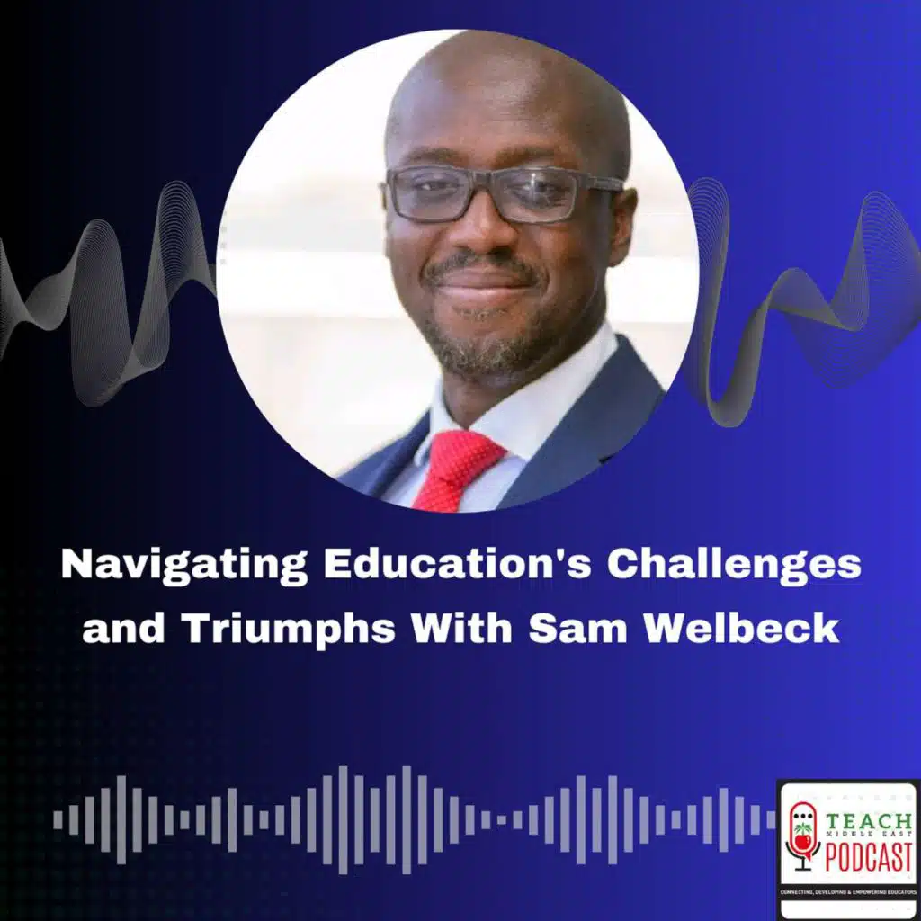 Navigating Education's Challenges and Triumphs With Sam Welbeck