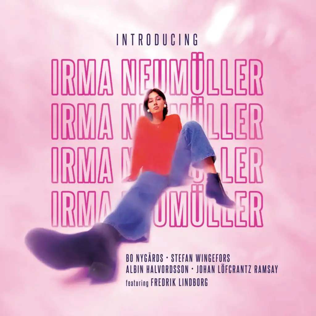 Introducing Irma Neumüller (feat. Stefan Wingefors, Bo Nygårds, Albin Halvordsson & Johan Löfcrantz Ramsay)