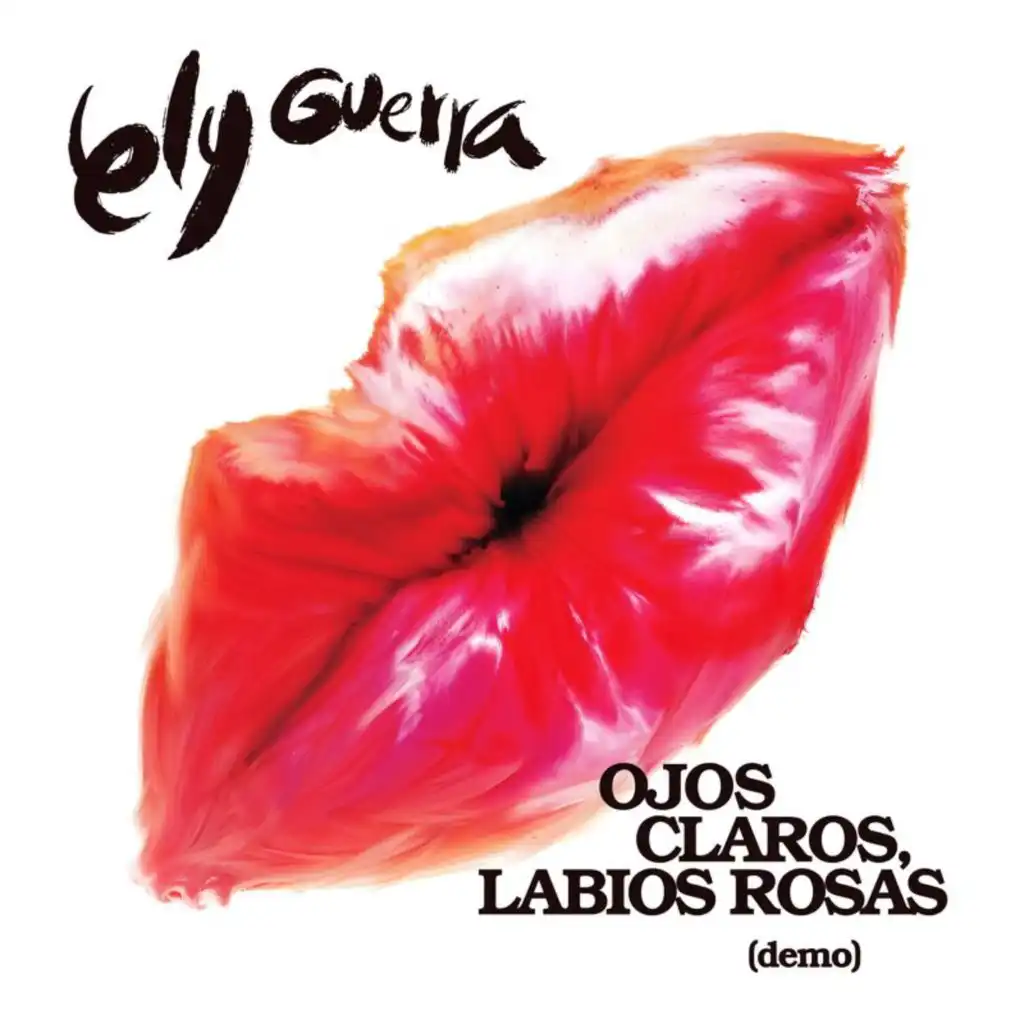 Ojos Claros, Labios Rosas (Demo)