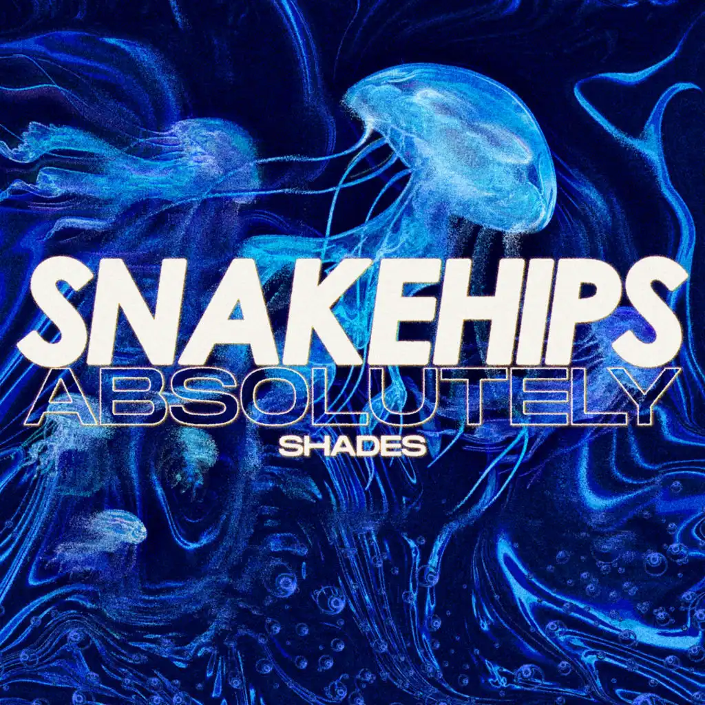 Snakehips & Absolutely