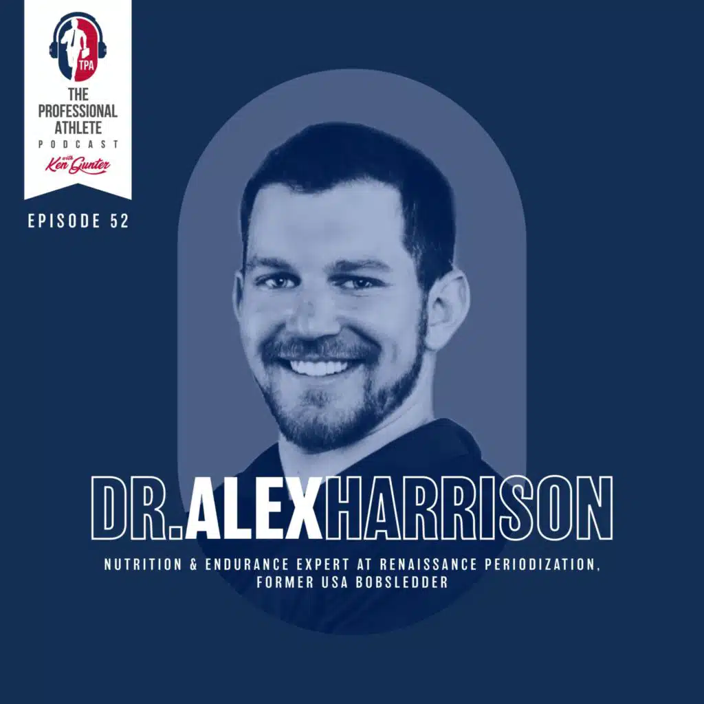 52. Dr. Alex Harrison - Diet & Endurance Expert at Renaissance Periodization, Former Team USA Bobsledder
