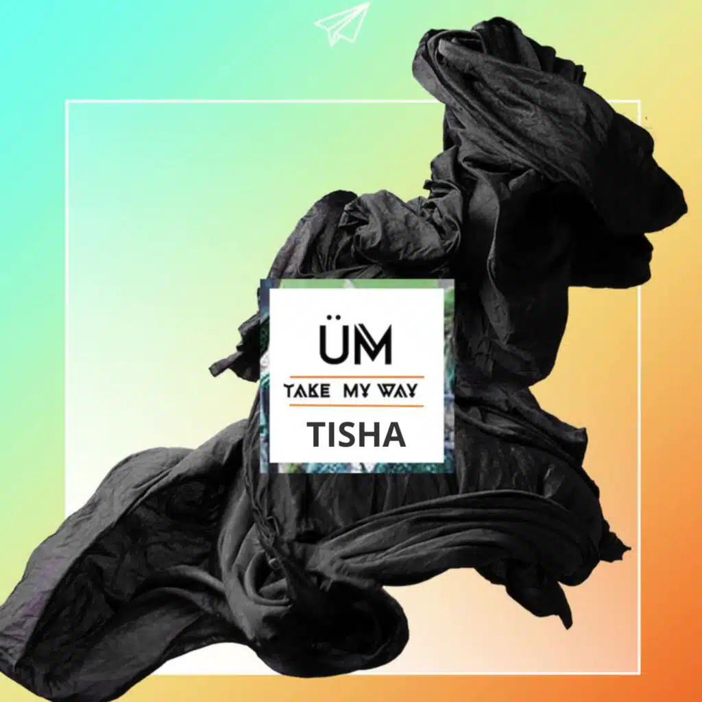 Take My Way (feat. Tisha)