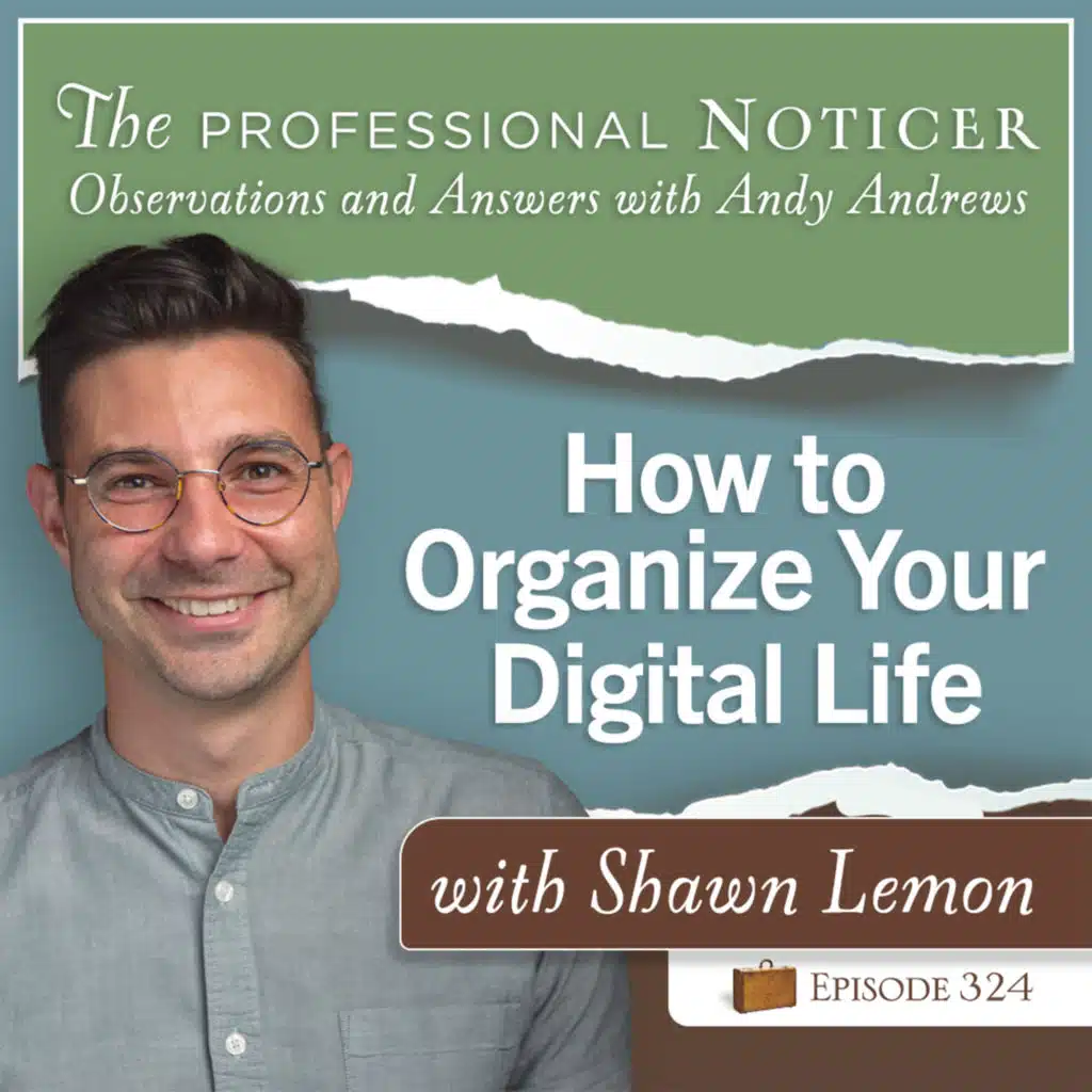 How to Organize Your Digital Life with Shawn Lemon