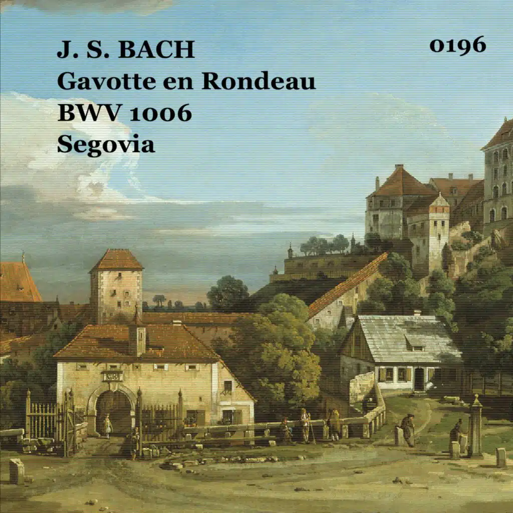 Gavotte en Rondeau BWV 1006 (Studio Recording) [feat. Andrés Segovia]