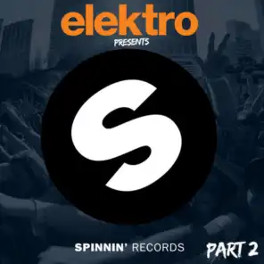Elektro Presents Spinnin' Records (Part 2)
