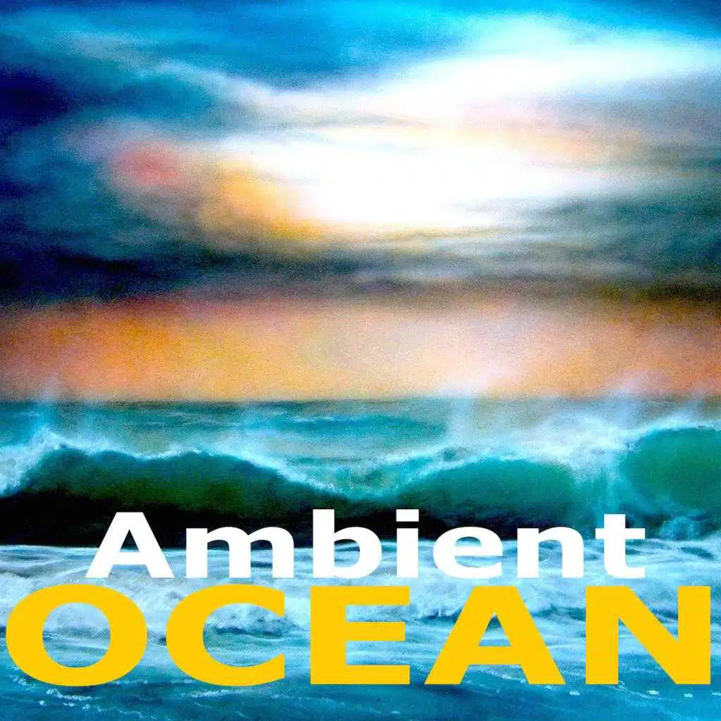 Ambient Ocean Ambient Music with Ocean Sounds