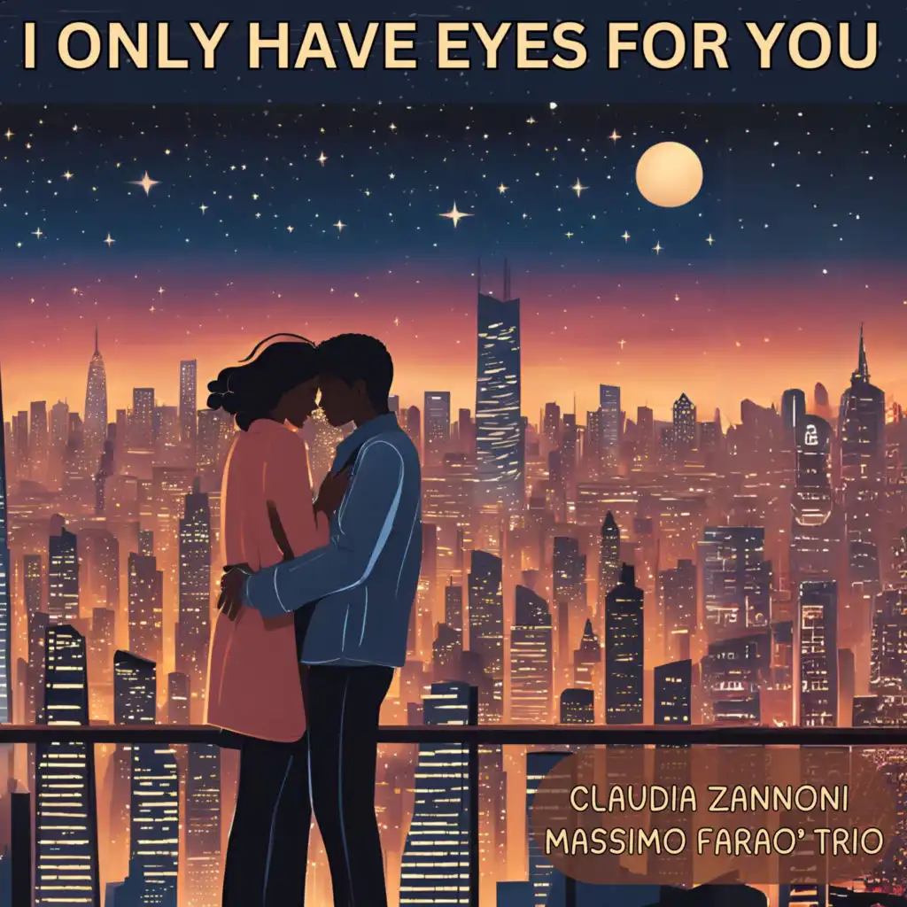 I Only Have Eyes for You