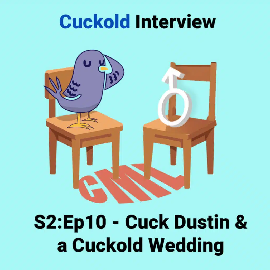 Ep10: Cuck Dustin, A Cuckold Wedding - CML