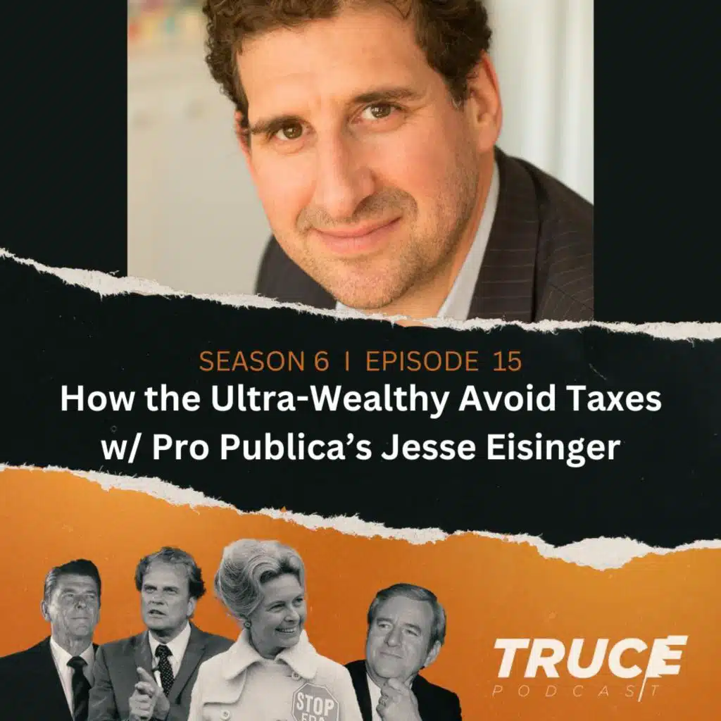 Republicans and Evangelicals I How the Wealthy Dodge Taxes (w/ Pro Publica's Jesse Eisinger)