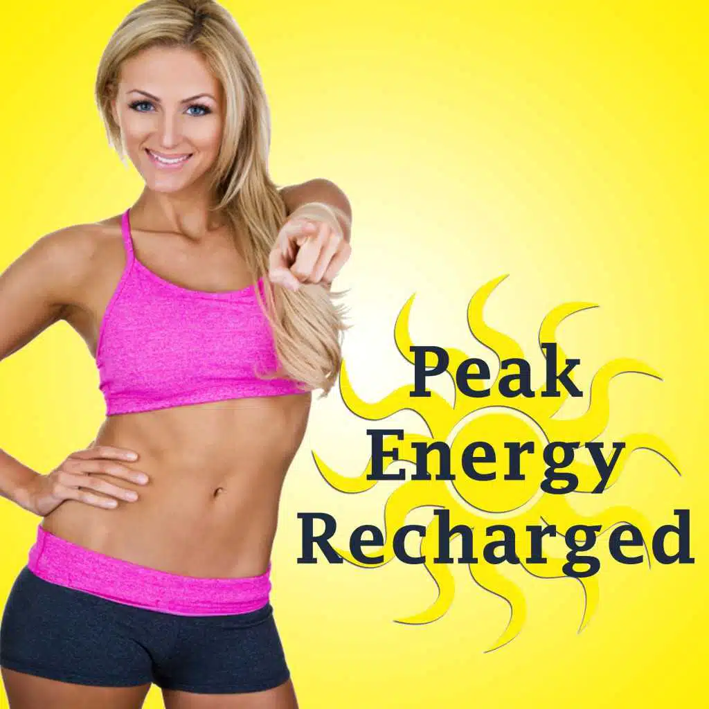 Peak Energy Recharged (The Best Music for Aerobics, Pumpin' Cardio Power, Plyo, Exercise, Steps, Barré, Curves, Sculpting, Abs, Butt, Lean, Twerk, Slim Down Fitness Workout)