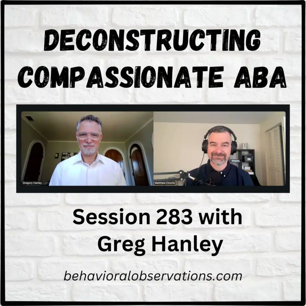 Deconstructing Compassionate ABA: Session 283 with Greg Hanley