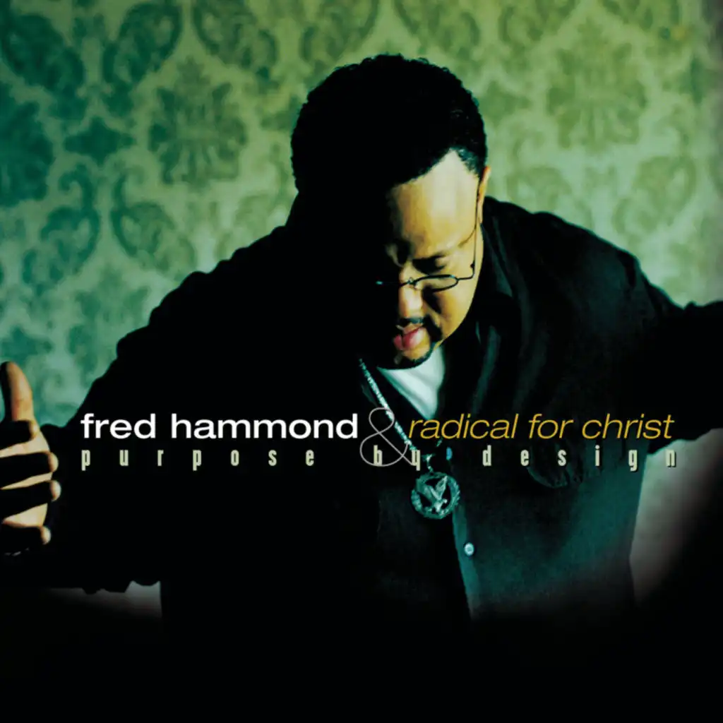 Fred Hammond & Radical For Christ