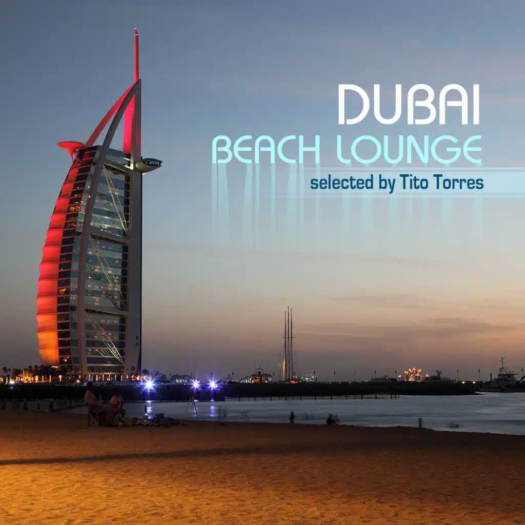 Dubai Beach Lounge (Selected by Tito Torres)