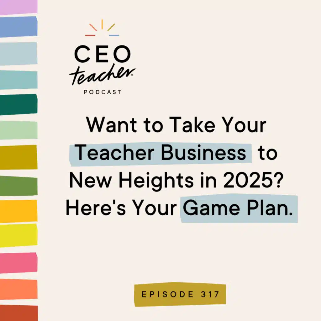 Want to Take Your Teacher Business to New Heights in 2025? Here's Your Game Plan.