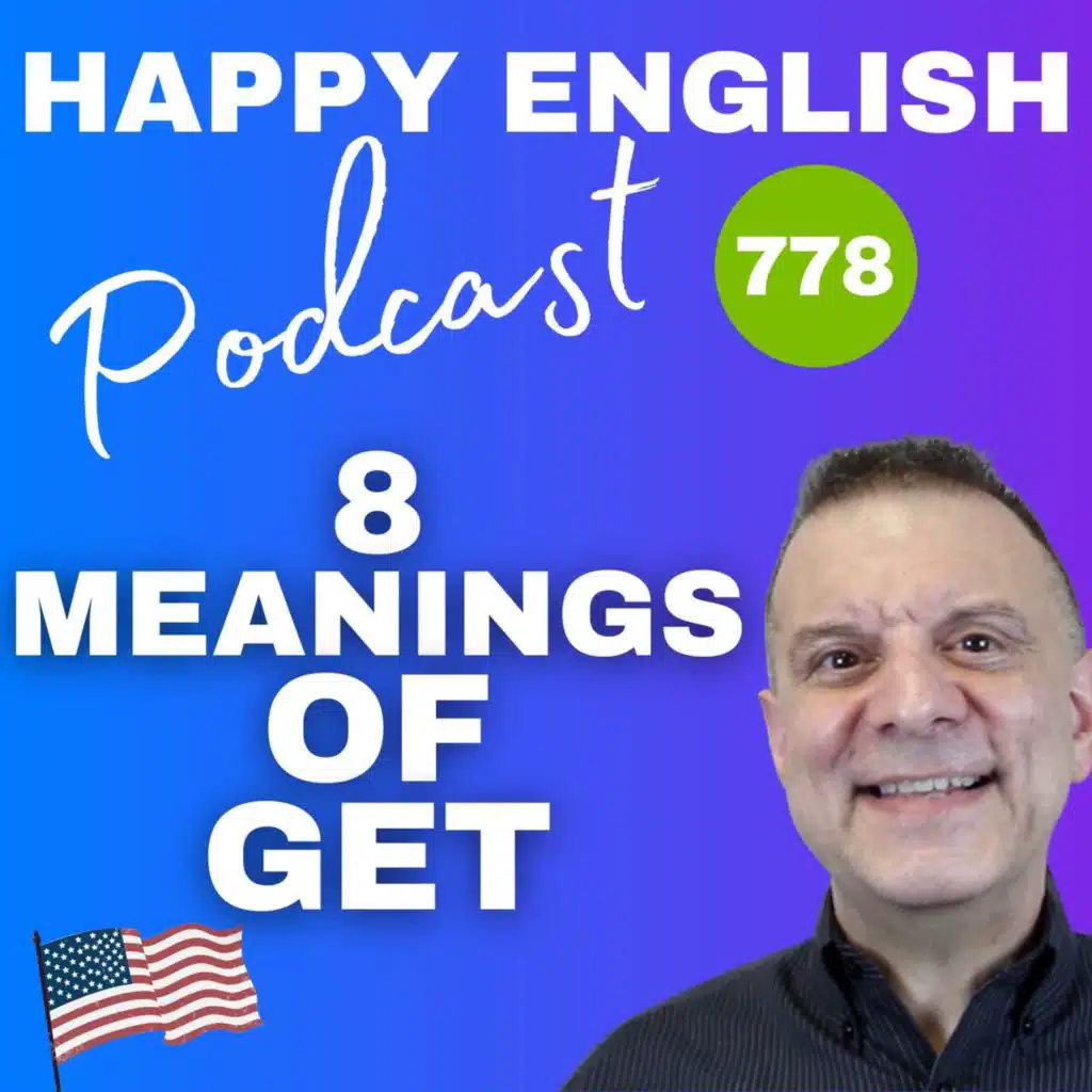 778 - 8 Meanings Of The Verb Get In English