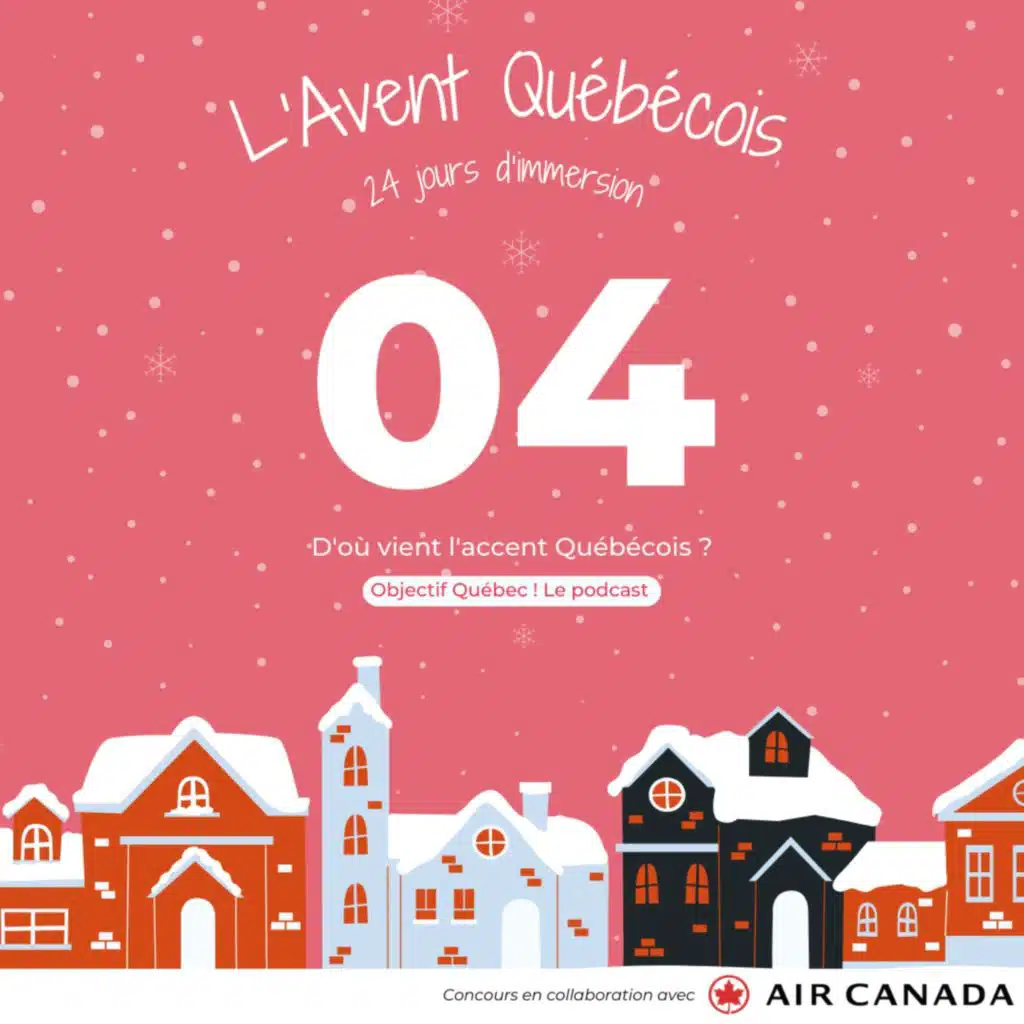 L'Avent Québécois #04 : D'où vient l'accent Québécois ?