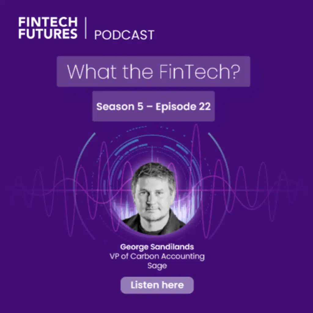 What the FinTech? | S.5 Episode 22 | Green finance and how fintech can help tackle climate change