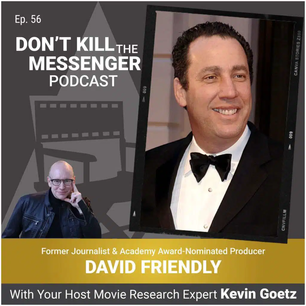 David Friendly (Academy Award-Nominated Producer and Former Journalist) on His Journey from Newsweek to Hollywood Success