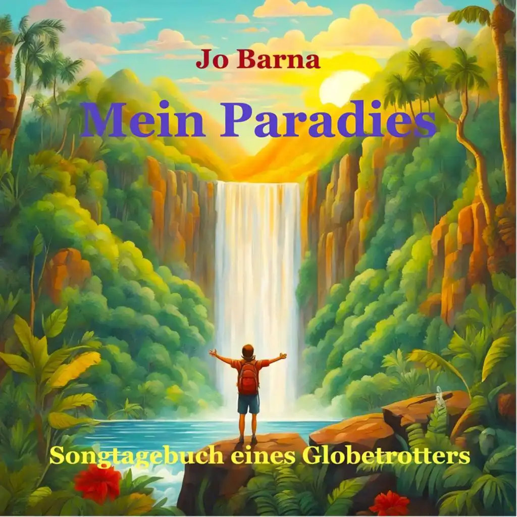 Mein Paradies - Songtagebuch eines Globetrotters