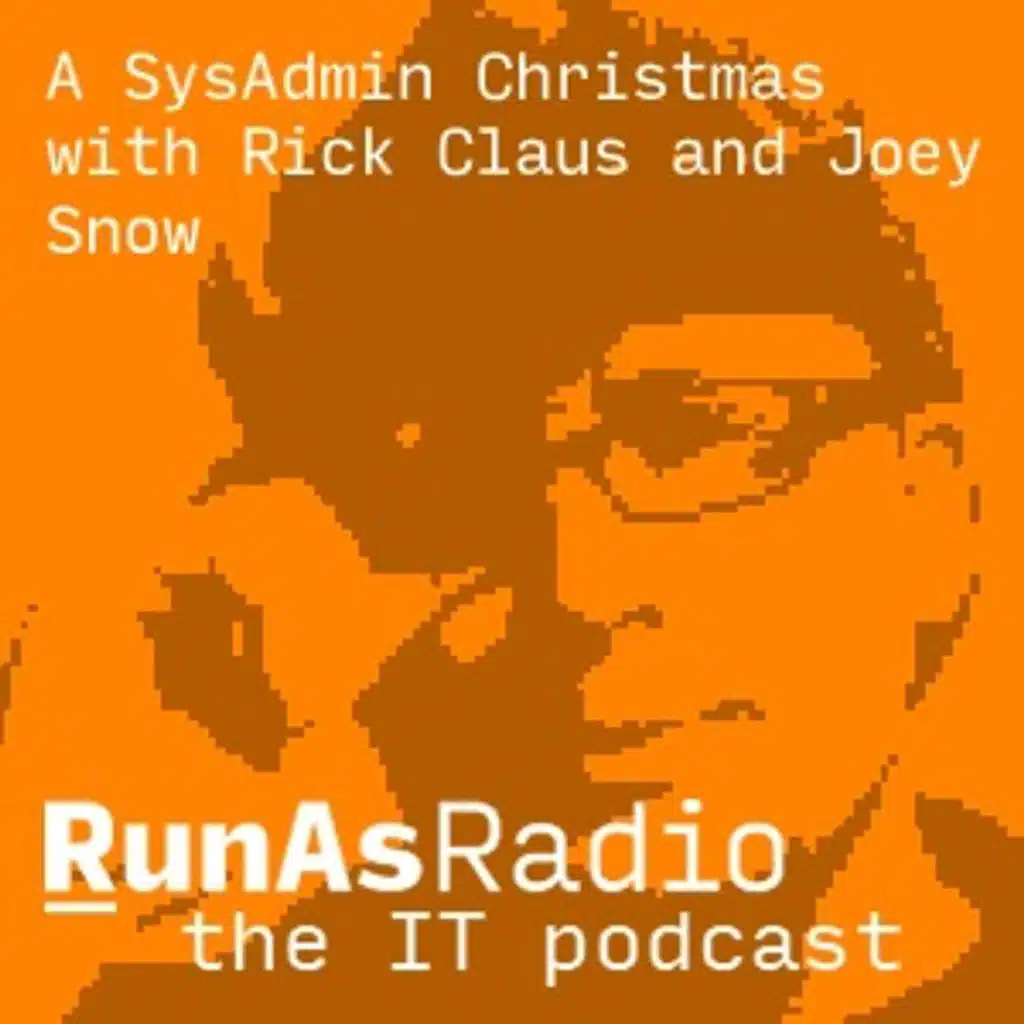 A SysAdmin Christmas with Rick Claus and Joey Snow