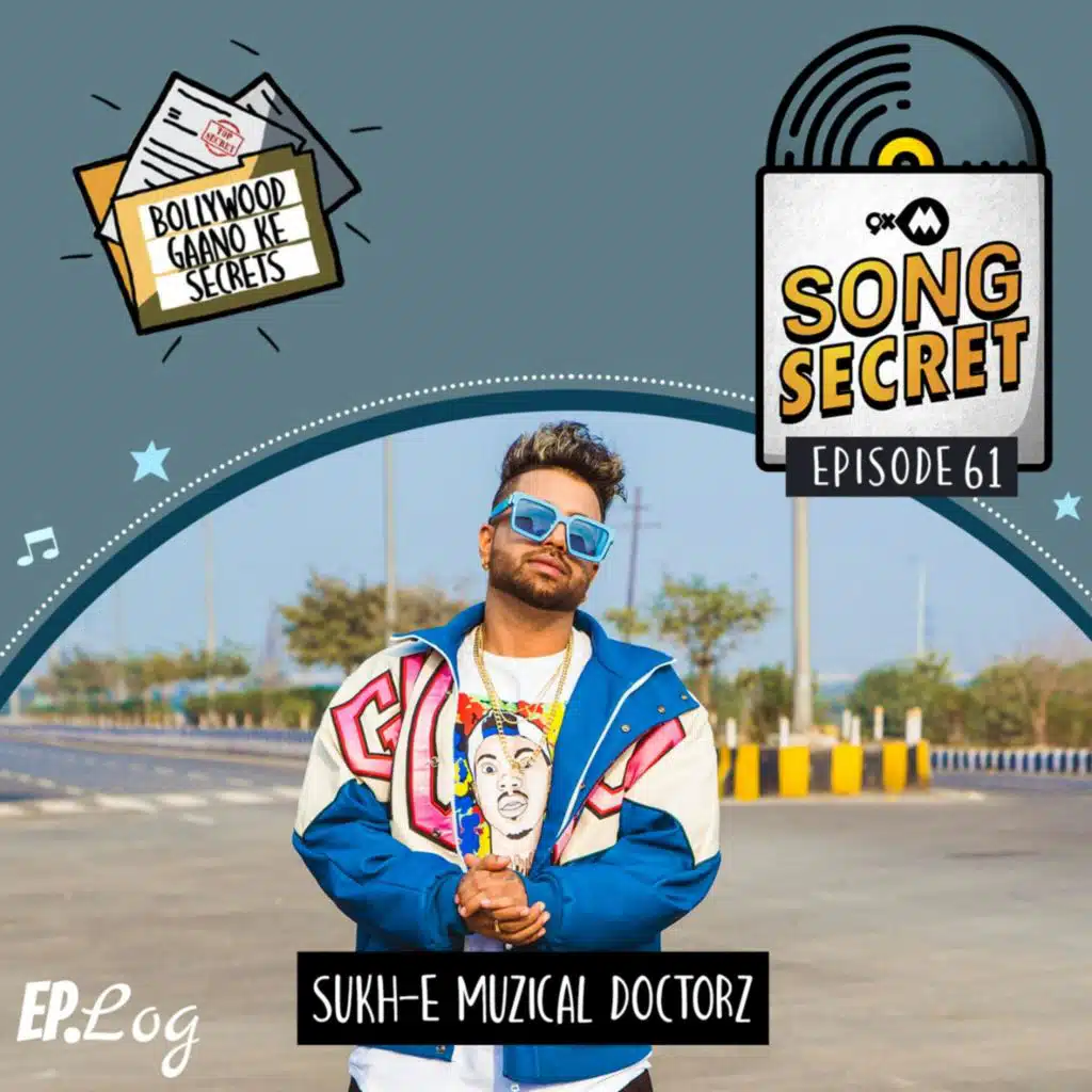 9XM Song Secret ft. Sukh-E Muzical Doctorz