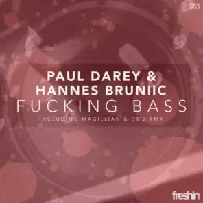 Paul Darey & Hannes Bruniic - Fucking Bass (Magillian and Eri2 Remix)