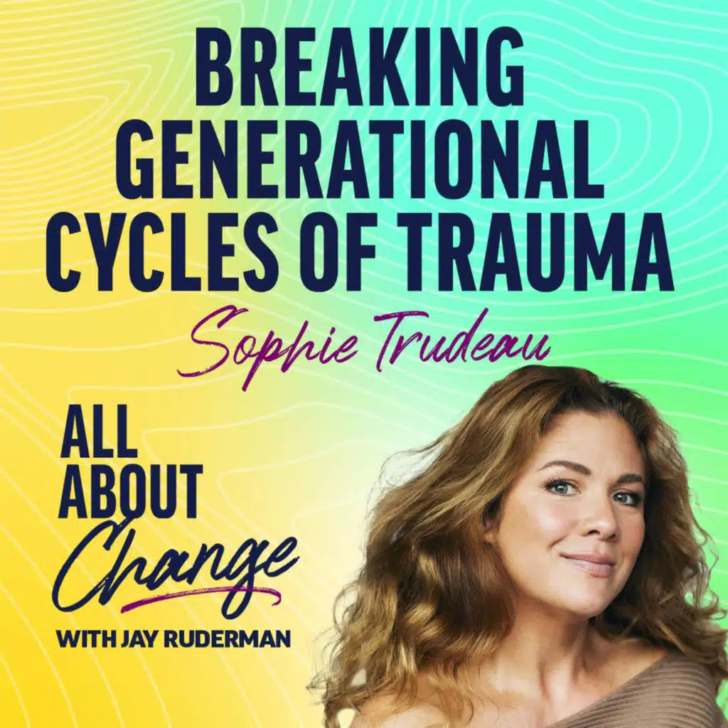 Sophie Trudeau - Breaking Generational Cycles of Trauma