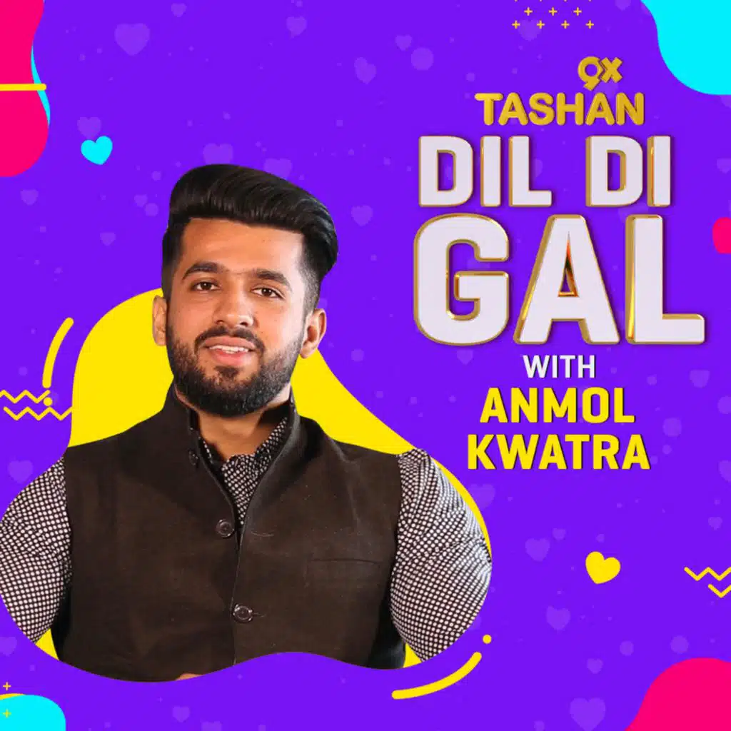 Dil Di Gal with Anmol Kwatra