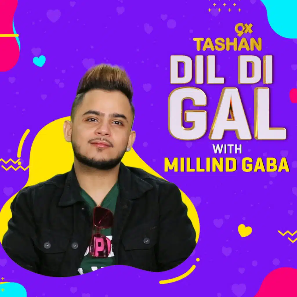 Dil Di Gal with Millind Gaba