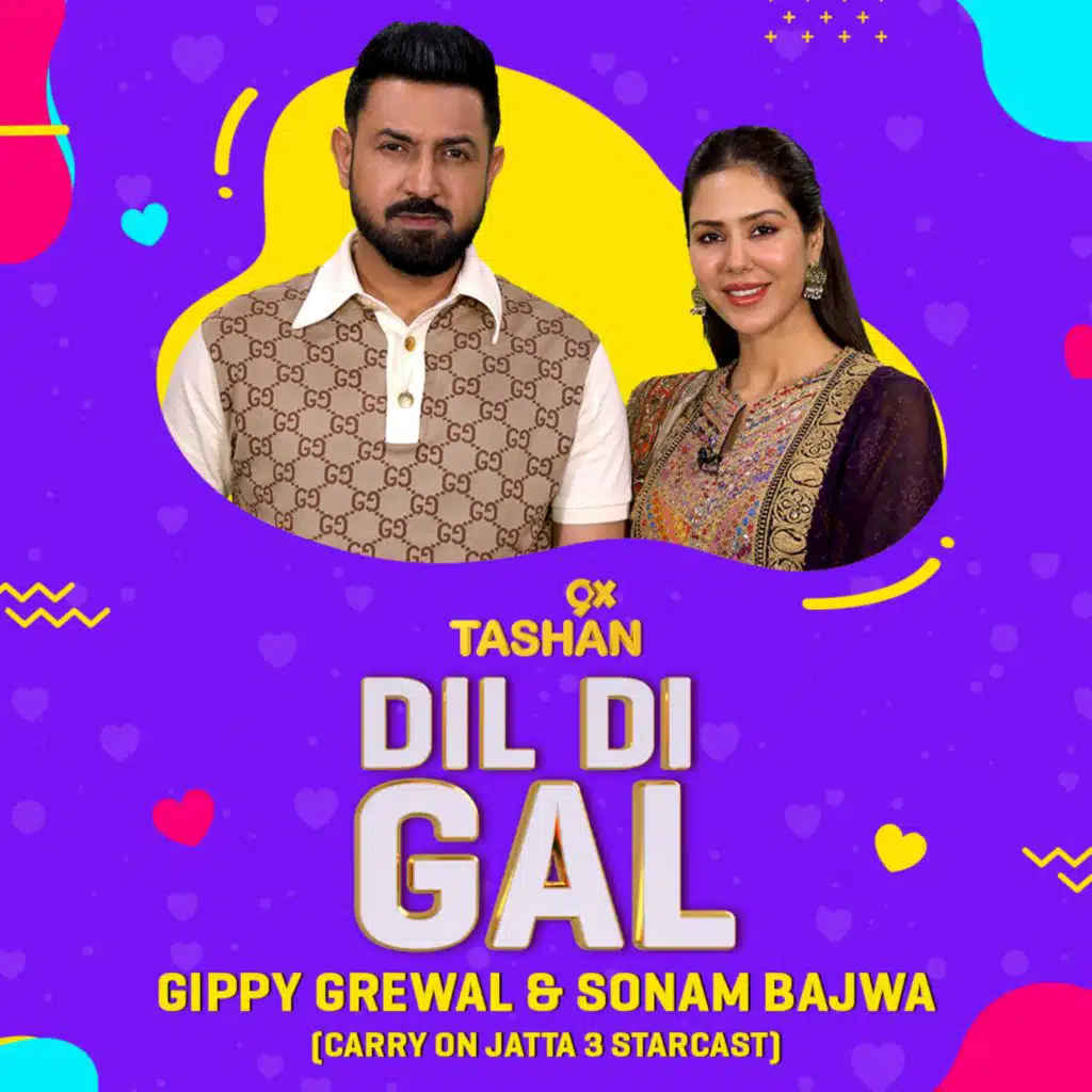 Dil Di Gal with Gippy Grewal & Sonam Bajwa (Starcast of Carry On Jatta 3)