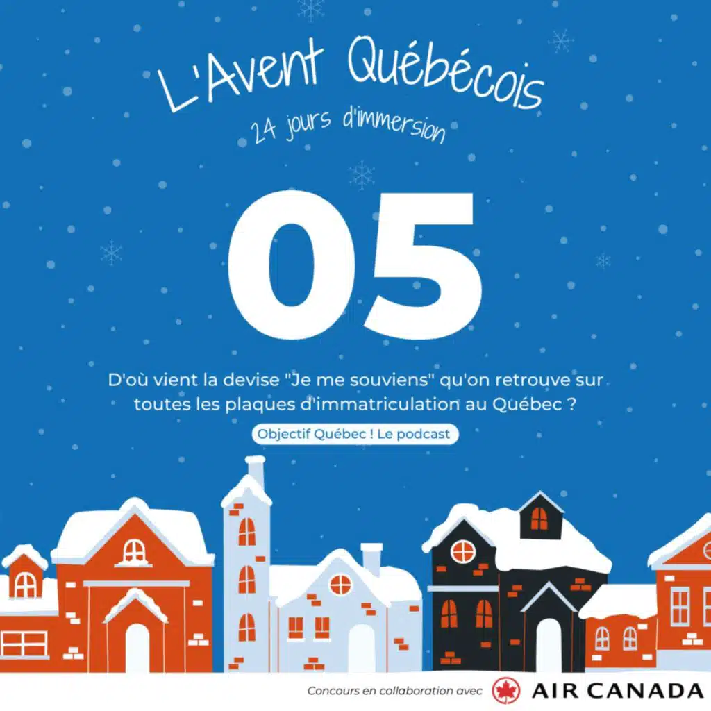 L'Avent Québécois #05 : D'où vient la devise "Je me souviens" ?