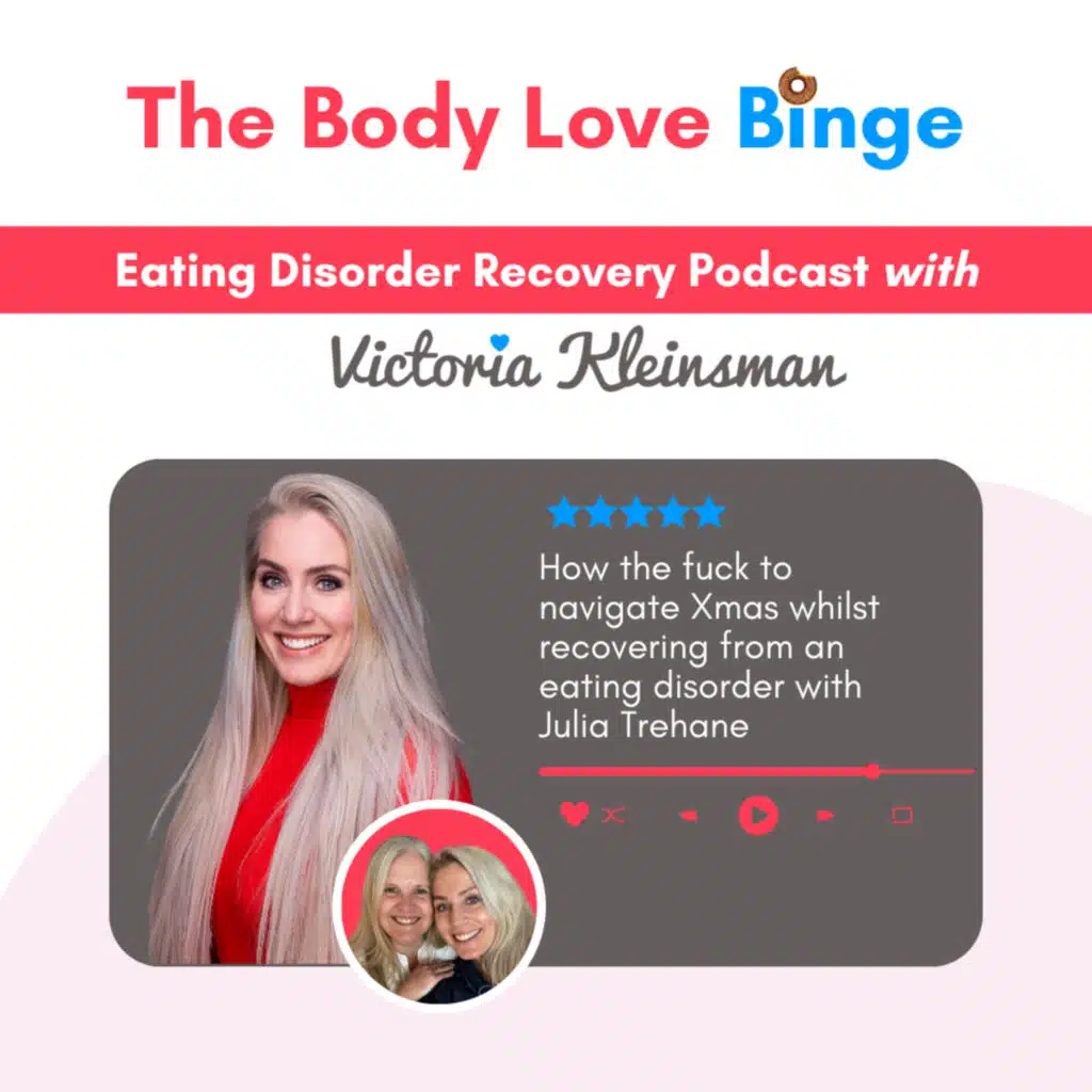 How the F to navigate Xmas whilst recovering from an eating disorder with Julia Trehane