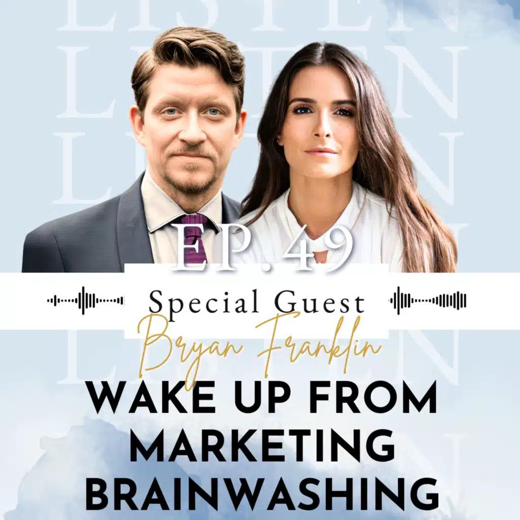 Wake Up From Marketing Brainwashing with Top Executive Coach Bryan Franklin | Ep 49