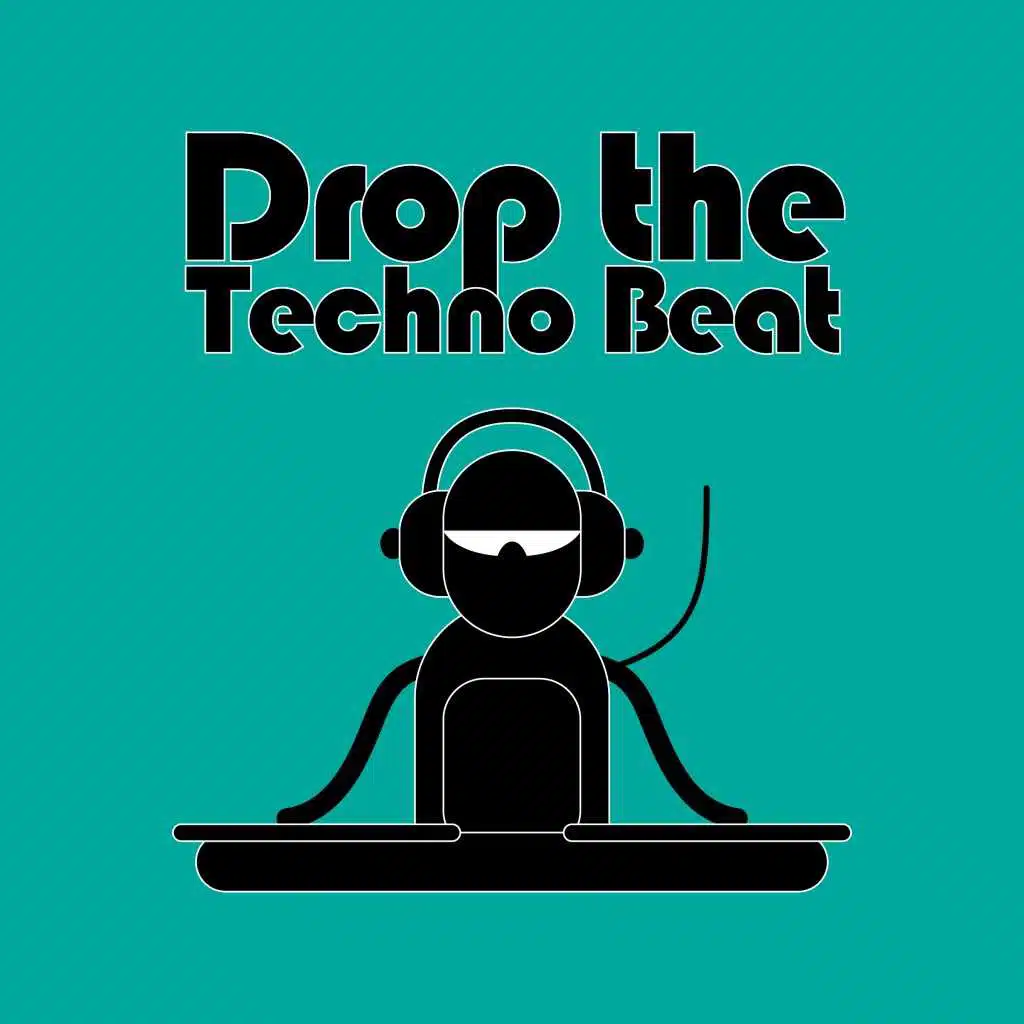 Drop the Techno Beat