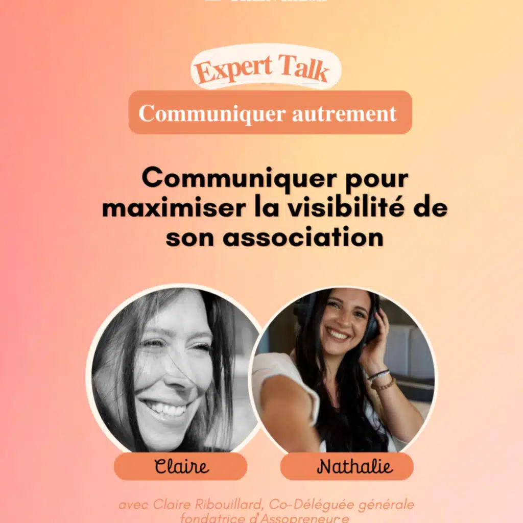Communiquer pour maximiser la visibilité de son association avec Claire Ribouillard
