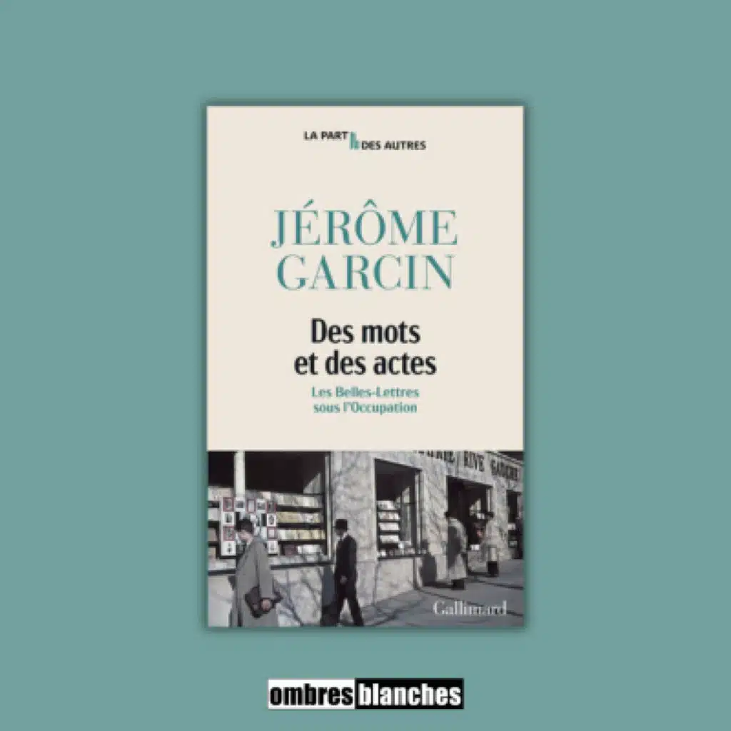 Jérôme Garcin → Des mots et des actes