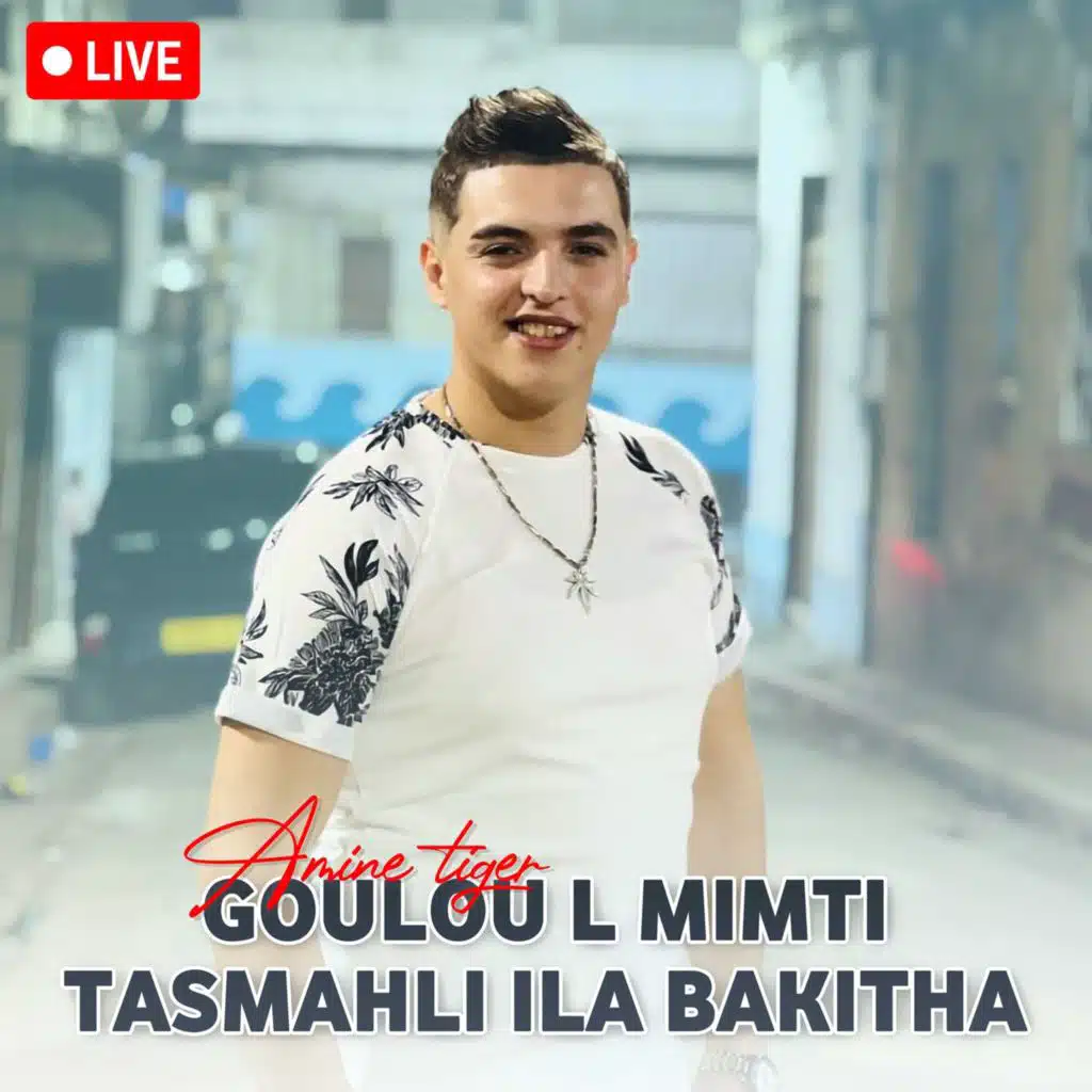 Goulou L Mimti Tasmahli Ila Bakitha (Version Live)