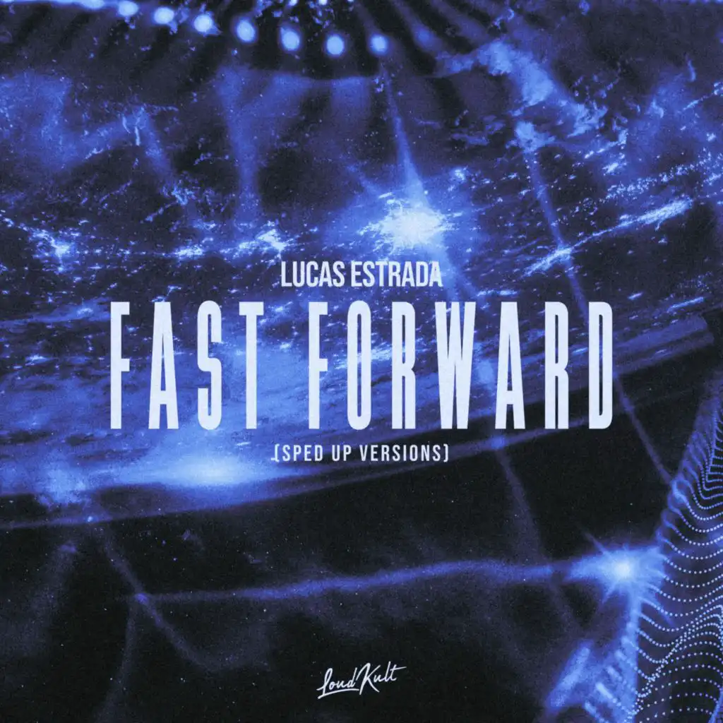 Fast Forward (Sped Up Versions)