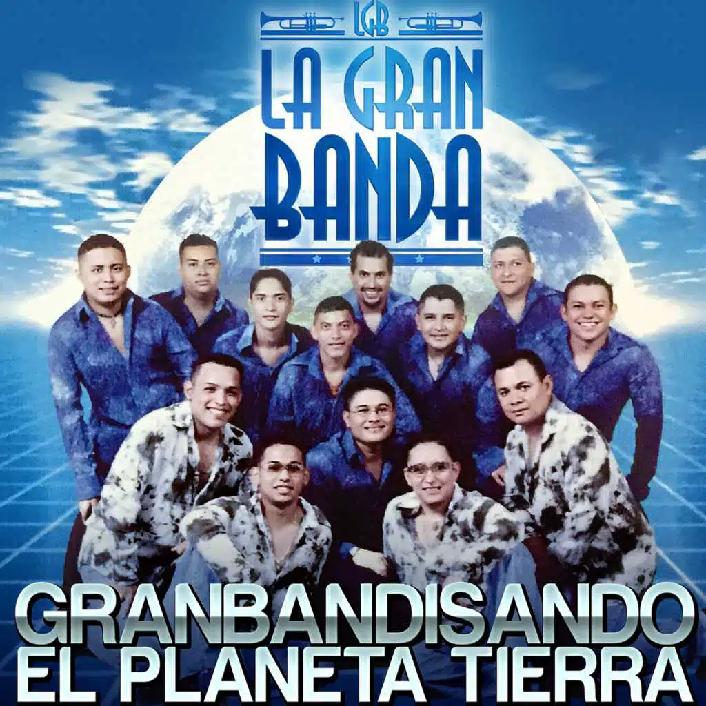 Granbandisando el Planeta Tierra