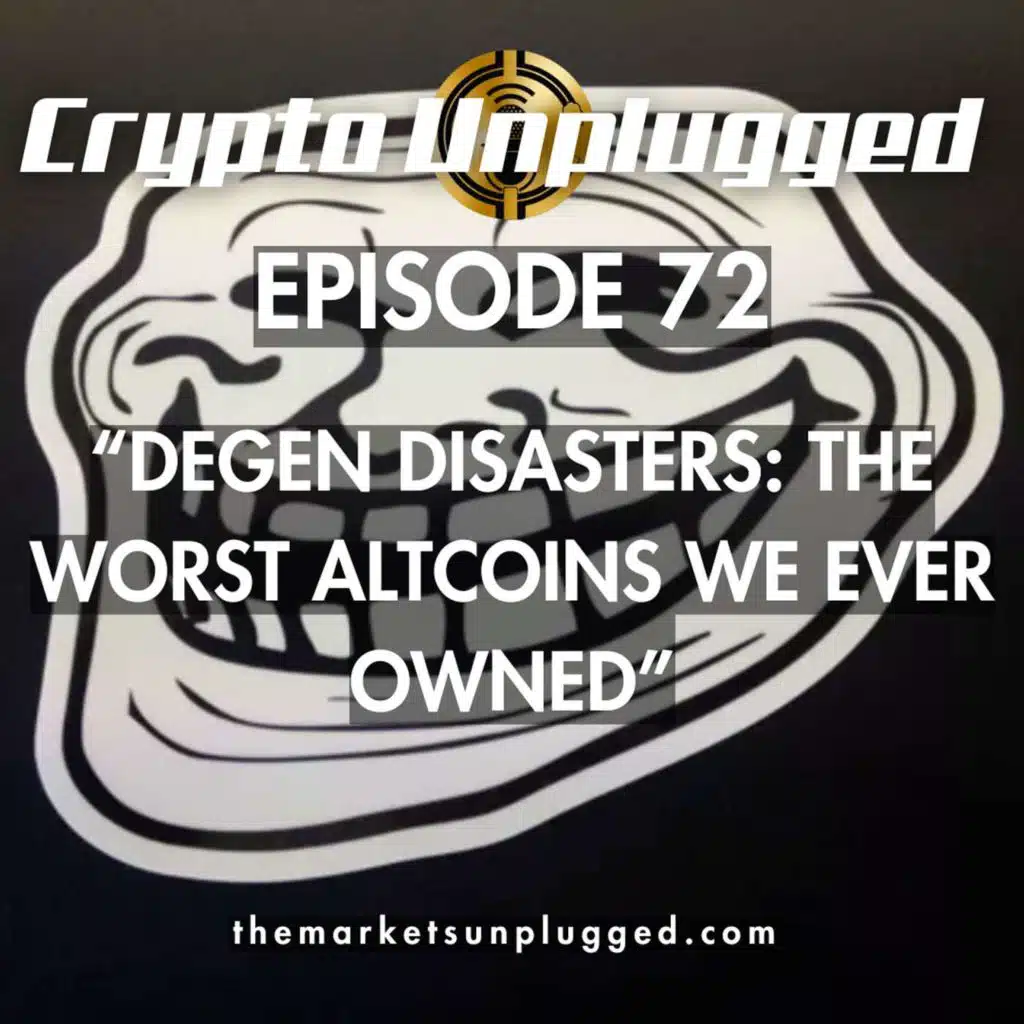 #72: "Degen Disasters: The Worst Altcoins We Ever Owned"