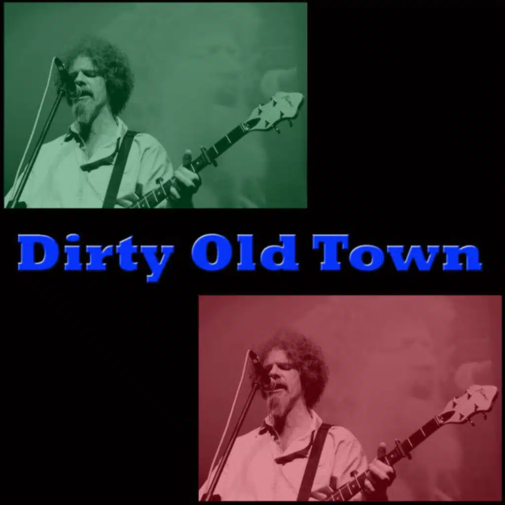Dirty Old Town (Live)