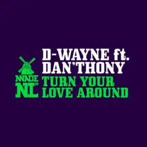 Turn Your Love Around (feat. Dan'thony)