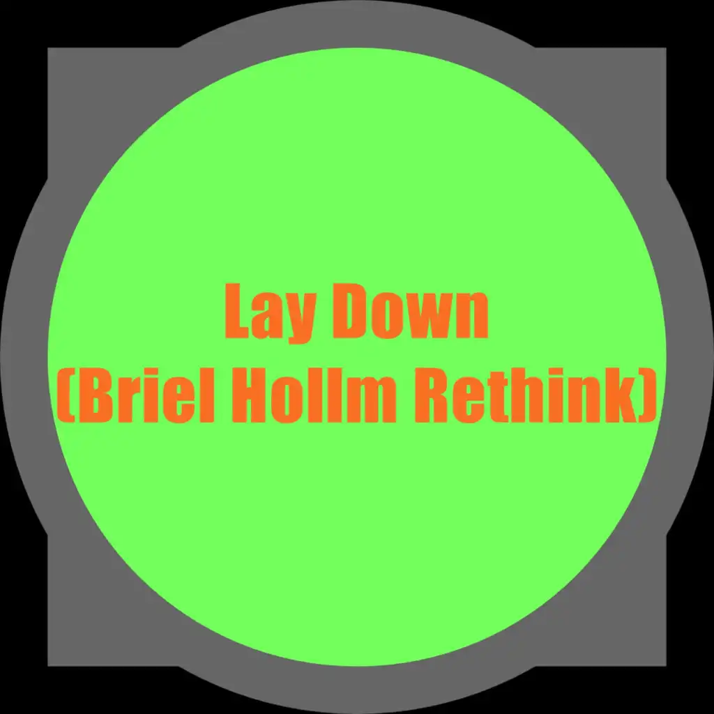 Lay Down (Briel Hollm Dub Rethink)