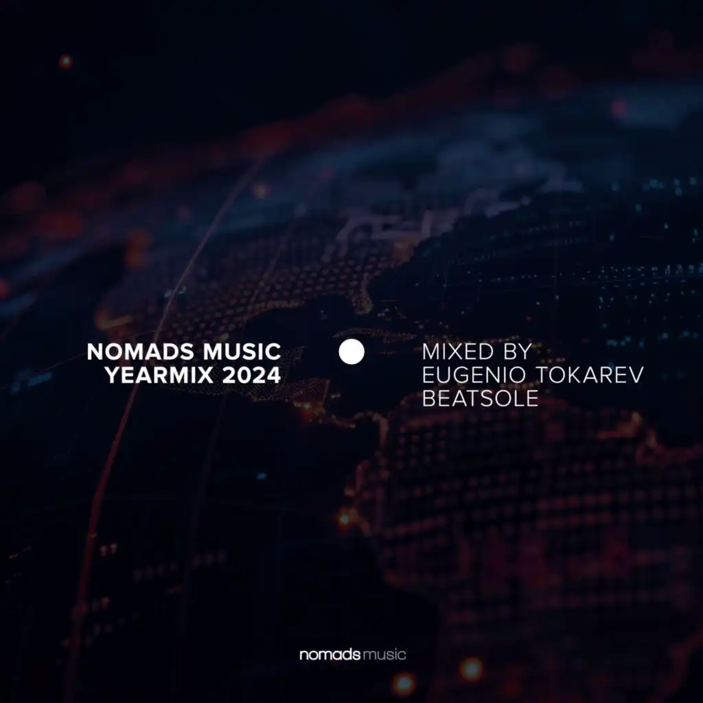 Nomads Music Yearmix 2024 - Mixed by Eugenio Tokarev & Beatsole