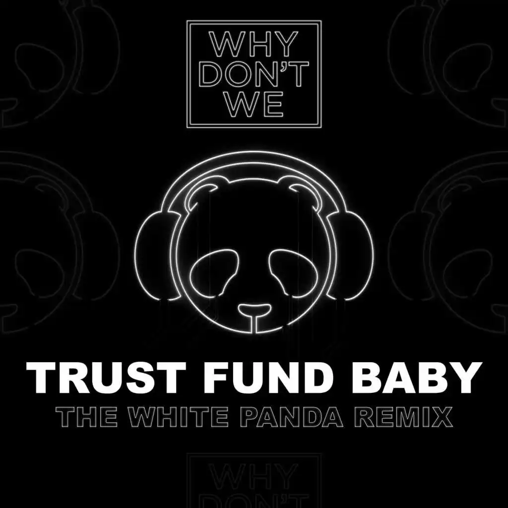 Trust Fund Baby (The White Panda Remix)