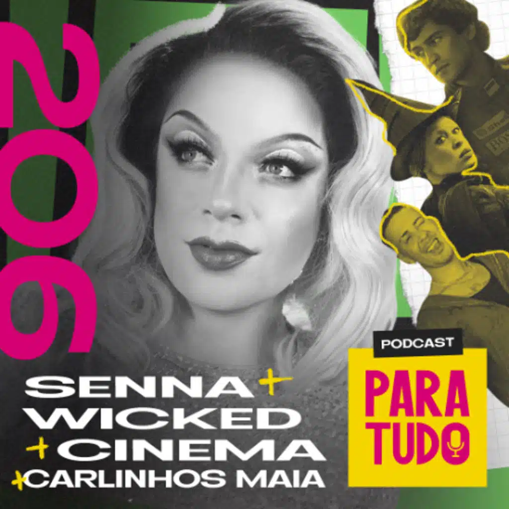 #206 - Senna, Adriane Galisteu e Xuxa, Wicked e Carlinhos Maia